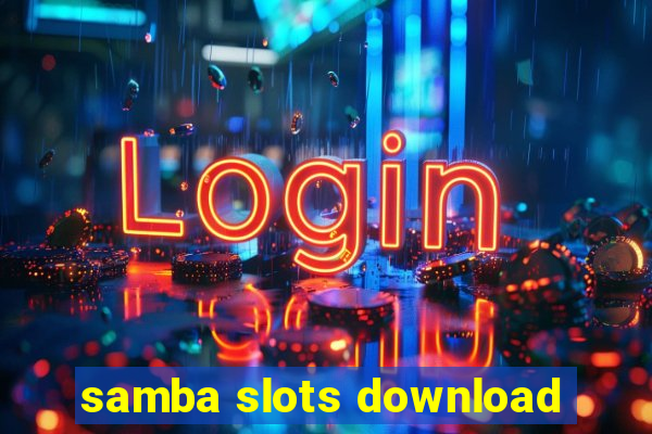 samba slots download